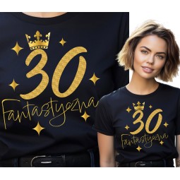 KOSZULKA NA 30 URODZINY OSIEMNASTKA ŚMIESZNY PREZENT DLA KOBIETY