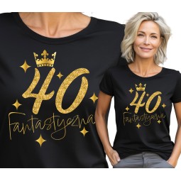 KOSZULKA NA 40 URODZINY OSIEMNASTKA ŚMIESZNY PREZENT DLA KOBIETY