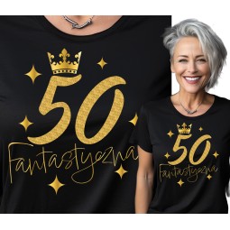 KOSZULKA NA 50 URODZINY OSIEMNASTKA ŚMIESZNY PREZENT DLA KOBIETY