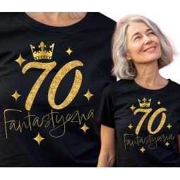 KOSZULKA NA 70 URODZINY OSIEMNASTKA ŚMIESZNY PREZENT DLA KOBIETY