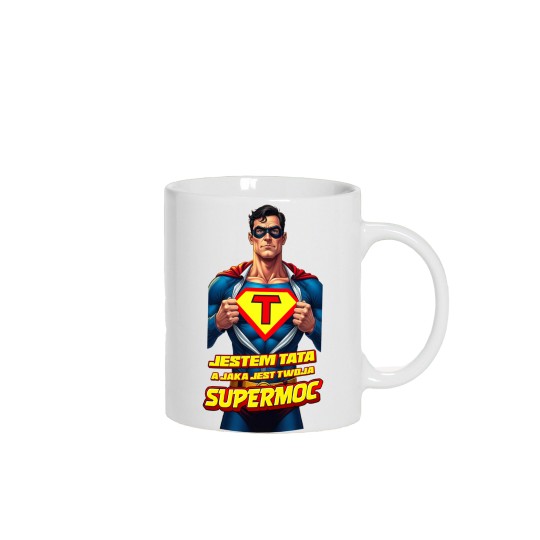 KUBEK NA PREZENT DLA TATY  JESTEM TATĄ A TO MOJA SUPER MOC