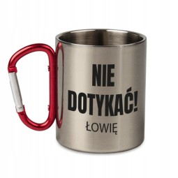 KUBEK METALOWY Z KARABIŃCZYKIEM NIE DOTYKAĆ ŁOWIĘ 300 ML