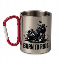 METALOWY KUBEK Z KARABIŃCZYKIEM BORN TO RIDE 300 ML