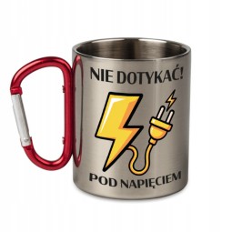 METALOWY KUBEK Z KARABIŃCZYKIEM NIE DOTYKAĆ POD NAPIĘCIEM 300 ML