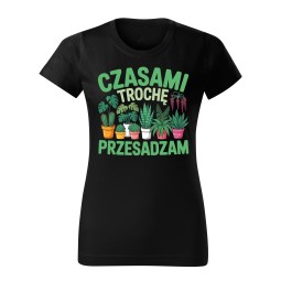 KOSZULKA CZARNA CZASAMI TROCHĘ PRZESADZAM