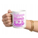 KUBEK DLA MAMY NAJLEPSZA MAMA NA ŚWIECIE PREZENT NA DZIEŃ MATKI 330 ml