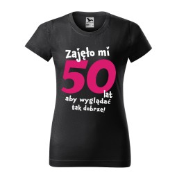 KOSZULKA DAMSKA ZAJĘŁO MI 50 LAT, ABY WYGLĄDAĆ TAK DOBRZE